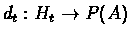 $d_{t}:H_{t}\rightarrow P(A)$