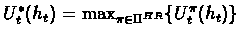 \(U^*_t(h_t) = \max_{\pi\in{\Pi^{HR}}} \{U^{\pi}_t(h_t)\}\)