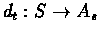 $d_{t}:S\rightarrow A_{s}$