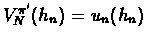 $V^{\pi'}_N(h_n)=u_n(h_n)$