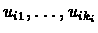 $u_{i1},\ldots,u_{ik_{i}}$
