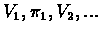 $V_1,\pi_1,V_2,...$