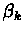 $\beta_k$