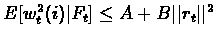 $E[w_{t}^{2}(i)\vert F_{t}] \leq A+B\vert\vert r_{t}\vert\vert^{2}$