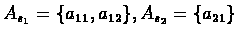 $A_{s_1}=\{a_{11}, a_{12}\}, A_{s_2}=\{a_{21}\}$