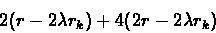 \begin{displaymath}2(r - 2\lambda r_k) + 4(2r-2\lambda r_k)\end{displaymath}