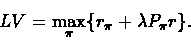 \begin{displaymath}LV = \max_{\pi} \{r_{\pi} + \lambda P_{\pi}r\}.\end{displaymath}