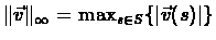 $\Vert\vec{v}\Vert _{\infty}=\max_{s \in S}\{\vert\vec{v}(s)\vert\}$