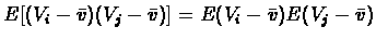 $E[(V_{i}-\bar{v})(V_{j}-\bar{v})] = E(V_{i}-\bar{v})E(V_{j}-\bar{v}) $