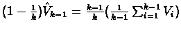 $(1-\frac{1}{k})\hat{V}_{k-1}= \frac{k-1}{k}(\frac{1}{k- 1}\sum_{i=1}^{k-1}V_{i}) $