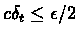 $c\delta_{t} \leq \epsilon/2$