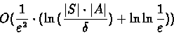 \begin{displaymath}O( \frac{1}{\varepsilon^2} \cdot
(\ln{(\frac{\vert S\vert\cdot \vert A\vert}{\delta})} + \ln\ln\frac{1}{\varepsilon}) )
\end{displaymath}