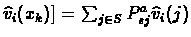 $\widehat{v}_i(x_k)] =
\sum_{j \in S} P^{a}_{sj} \widehat{v}_i(j)$