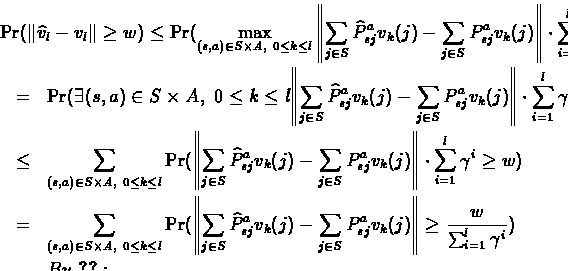 \begin{eqnarray*}\Pr( \left\Vert\widehat{v}_l-v^*\right\Vert \geq \varepsilon)
...
...on -
\frac{\gamma^l}{1-\gamma})}{\gamma(1-\gamma^l)})}^2}\\
\end{eqnarray*}