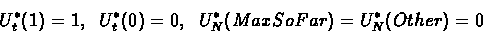 \begin{displaymath}U_t^*(1)=1, \;\; U_t^*(0)=0, \;\; U_N^*(MaxSoFar)=U_N^*(Other)=0\end{displaymath}