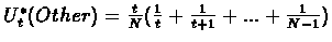 $U_t^*(Other)=\frac{t}{N}(\frac{1}{t}+\frac{1}{t+1}+...+\frac{1}{N-1})$