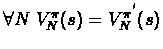 $\forall N\; V_N^{\pi}(s) = V_N^{\pi^{'}}(s)$