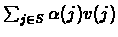 $\sum_{j \in S}\alpha(j)v(j)$