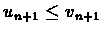 $u_{n+1} \leq v_{n+1}$