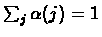 $\sum_{j}\alpha(j)=1$